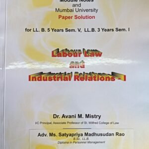 Labour Law & Industrial Relations - I for SEM-1 of 3 Year LL.B or Sem-V of 5 Year B.L.S. LL.B | Module Notes & Mumbai University Paper Solution