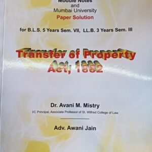 Transfer of Property Act, 1882 for SEM-III of 3 Year LL.B or Sem-VII of 5 Year B.L.S. LL.B | Module Notes & Mumbai University Paper Solution