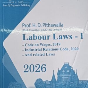Labour Law - I   Prof. H. D. Pithawalla for SEM-1 of 3 Year LL.B or Sem-V of 5 Year B.L.S. LL.B