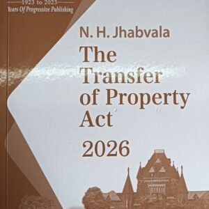 The Transfer of Property Act -   N.H. Jhabvala for SEM-III of 3 Year LL.B or Sem-VII of 5 Year B.L.S. LL.B | As per Mumbai University Syllabus